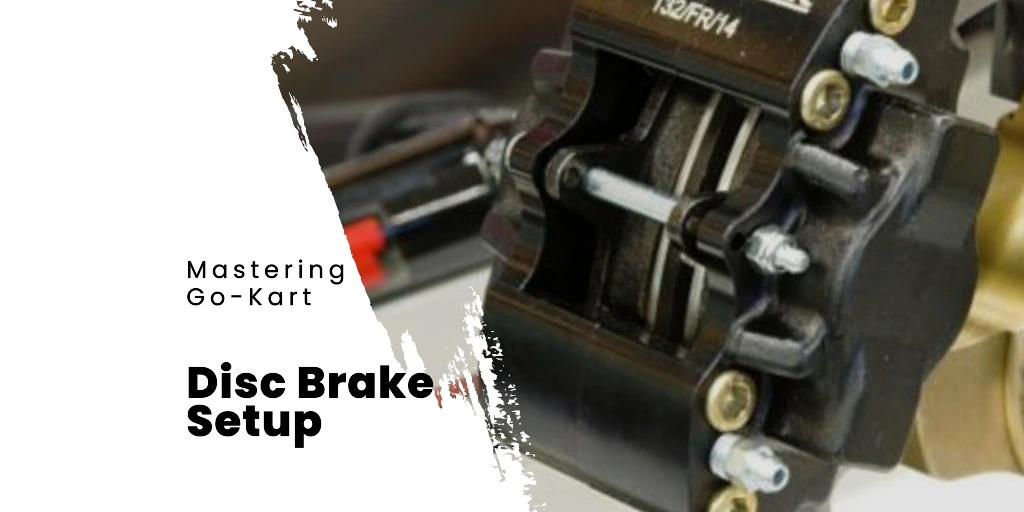 Go-Kart Disc Brake Setup