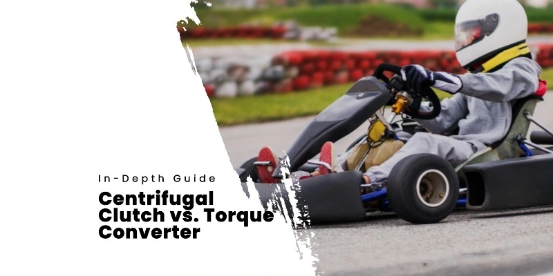 Centrifugal Clutch Vs. Torque Converter